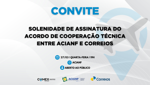 ACIANF e Correios Firmam Acordo de Cooperação Técnica